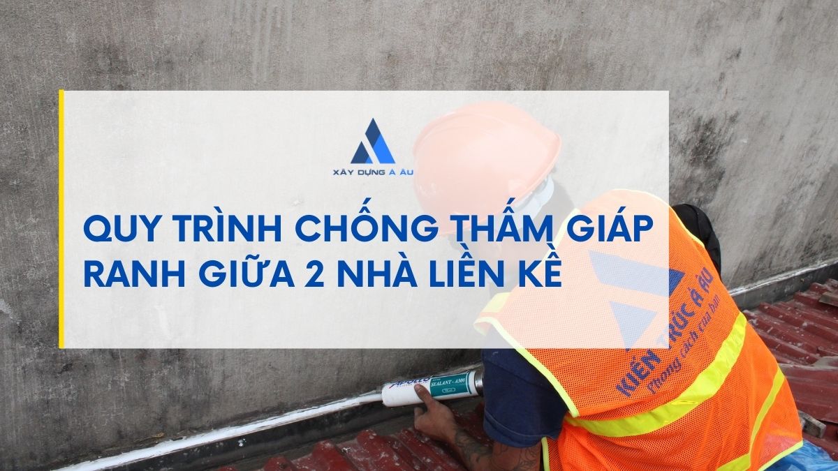 Quy trình chống thấm giáp ranh